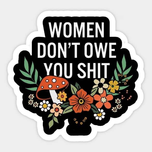 vintage women don't owe you shit feminist women girl power Sticker by MARBBELT
